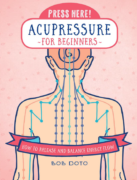 ACUPRESSURE FOR BEGINNERS : HOW TO RELEASE AND BALANCE ENERGY FLOW (AKUPRESUR)