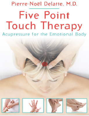 Five Point Touch Therapy : Acupressure for the Emotional Body (AKUPRESUR)